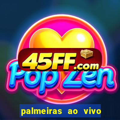 palmeiras ao vivo futebol play hd